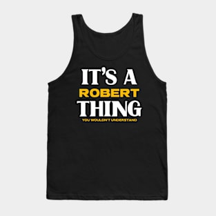 It's a Robert Thing You Wouldn't Understand Tank Top